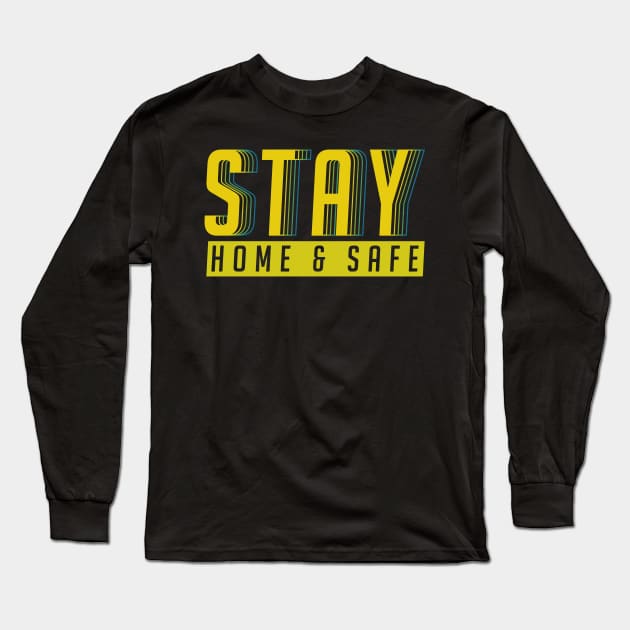 Stay home and safe Long Sleeve T-Shirt by BroxArtworx